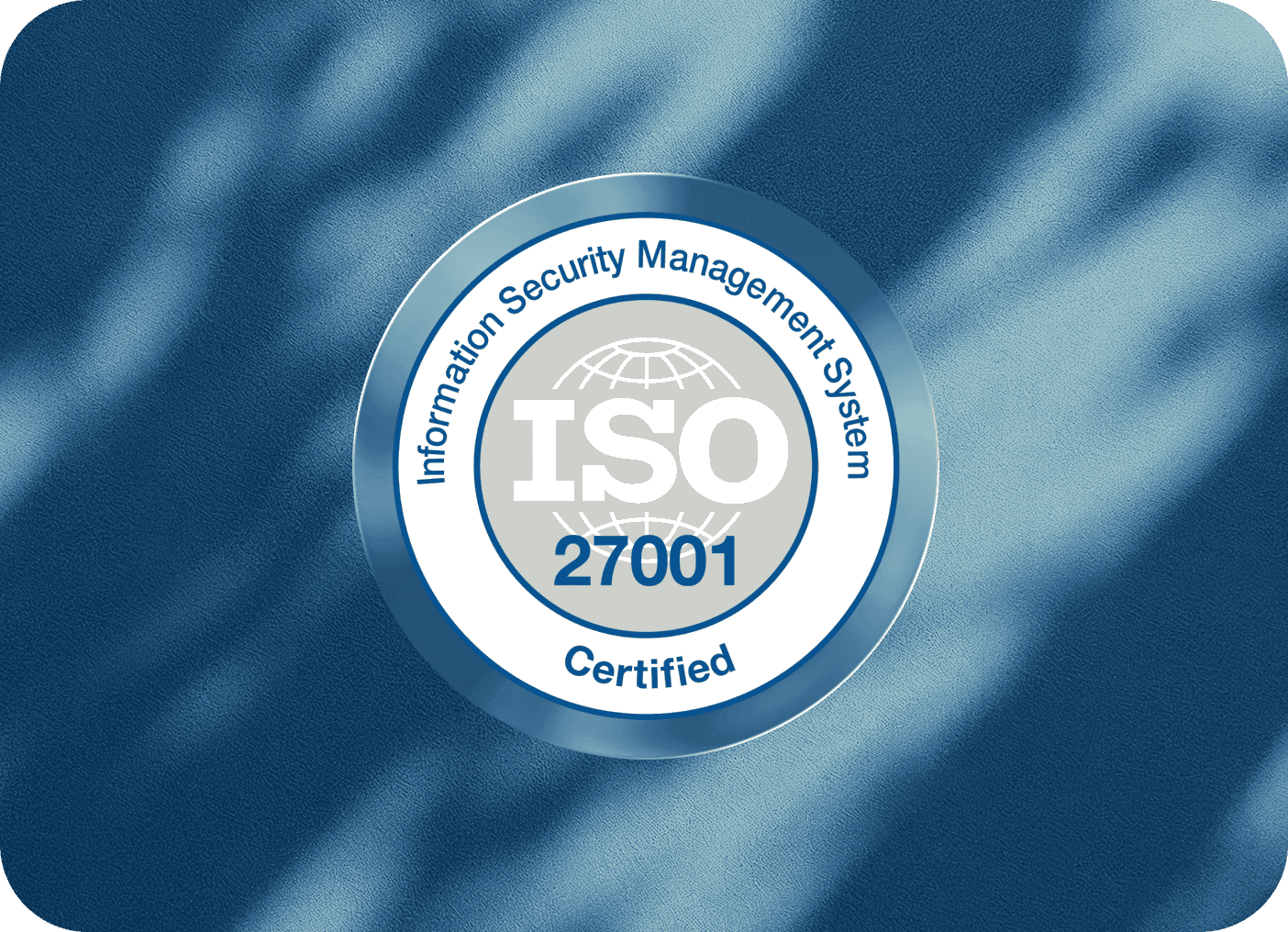 ISO 27001 Information Security Management System certified